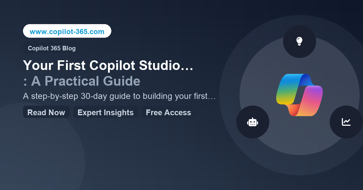 First Copilot Studio Agent in 30 Days | Copilot 365